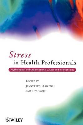 Stress in Health Professionals: Psychological and Organisational Causes and Interventions
