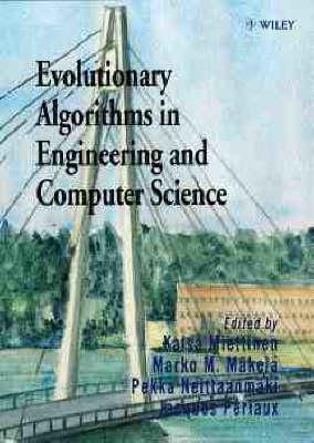 Evolutionary Algorithms in Engineering and Computer Science: Recent Advances in Genetic Algorithms, Evolution Strategies, Evolutionary Programming, Genetic Programming and Industrial Applications