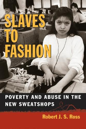 Slaves to Fashion: Poverty and Abuse in the New Sweatshops