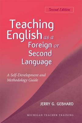 Teaching English as a Foreign or Second Language: A Teacher Self-development and Methodology Guide