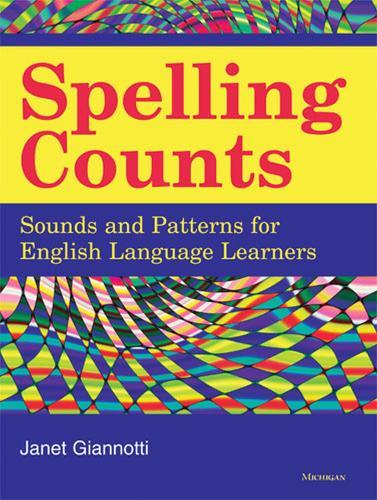 Spelling Counts: Sounds and Patterns for English Language Learners