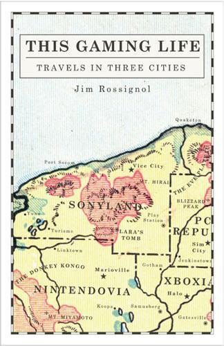 This Gaming Life: Travels in Three Cities