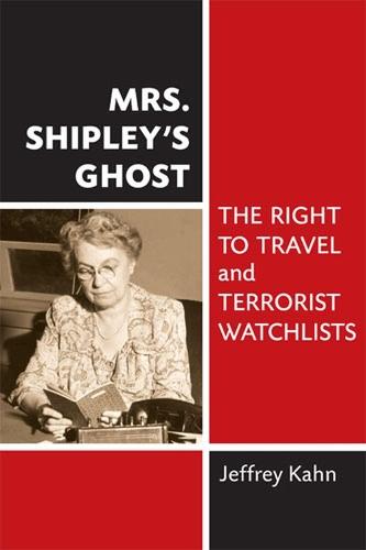 Mrs. Shipley's Ghost: The Right to Travel and Terrorist Watchlists