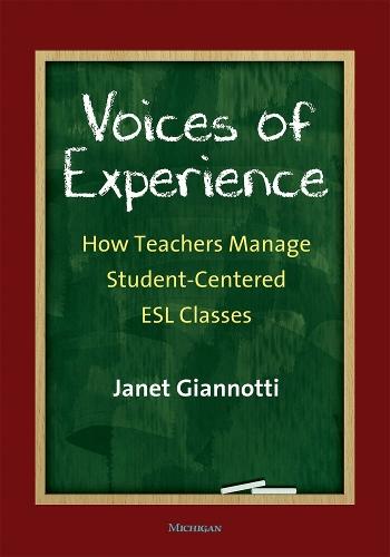 Voices of Experience: How Teachers Manage Student-Centered ESL Classes