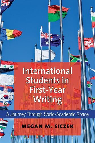 International Students in First-Year Writing: A Journey Through Socio-Academic Space