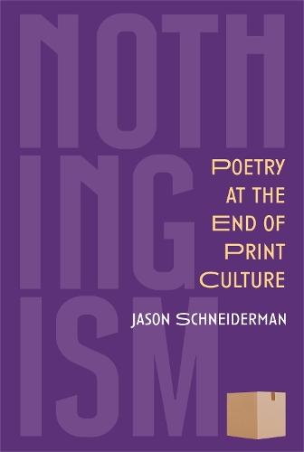Nothingism: Poetry at the End of Print Culture