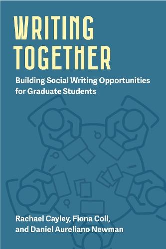 Writing Together: Building Social Writing Opportunities for Graduate Students