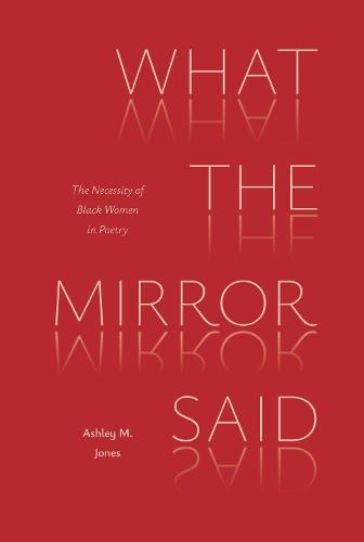 What the Mirror Said: The Necessity of Black Women in Poetry