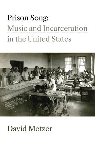 Prison Song: Music and Incarceration in the United States
