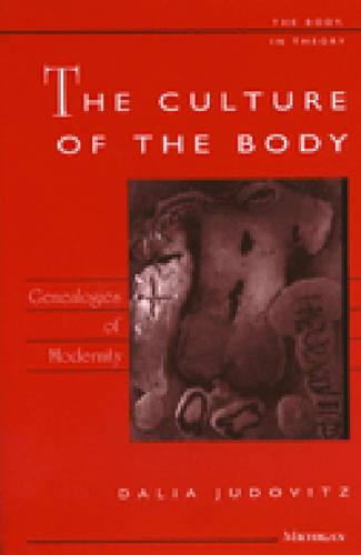 The Culture of the Body: Genealogies of Modernity