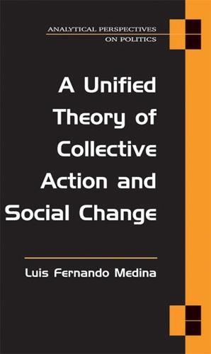 A Unified Theory of Collective Action and Social Change