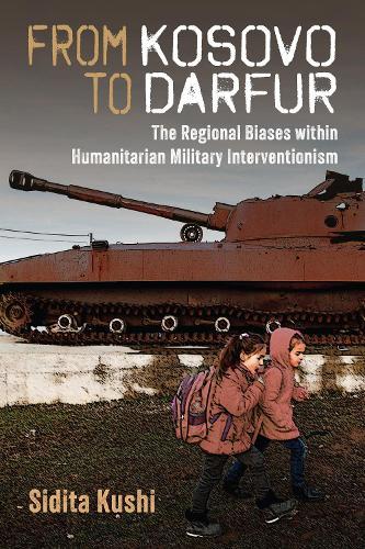 From Kosovo to Darfur: The Regional Biases within Humanitarian Military Interventionism