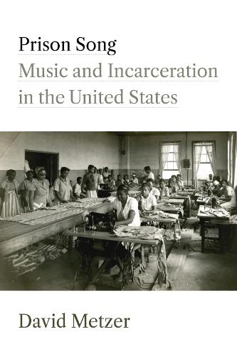 Prison Song: Music and Incarceration in the United States