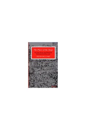 The Place of the Stage: License, Play, and Power in Renaissance England