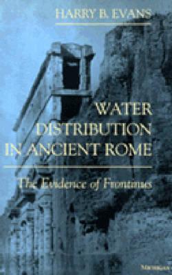 Water Distribution in Ancient Rome: The Evidence of Frontinus