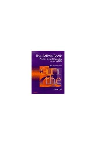 The Article Book: Practice toward Mastering a, an, and the