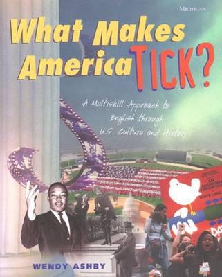 What Makes America Tick: A Multiskill Approach to English through U.S. Culture and History
