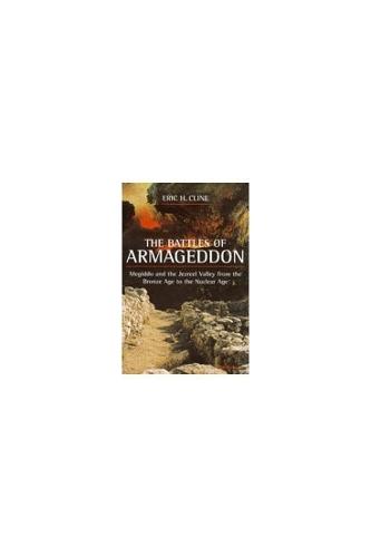 The Battles of Armageddon: Megiddo and the Jezreel Valley from the Bronze Age to the Nuclear Age