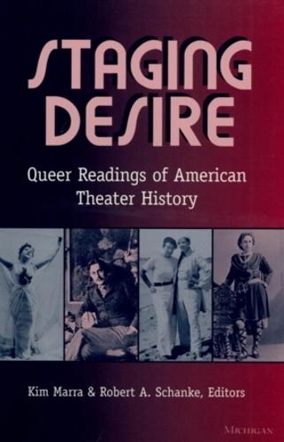 Staging Desire: Queer Readings of American Theater History