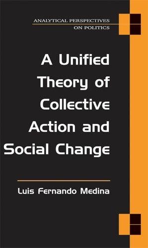 A Unified Theory of Collective Action and Social Change