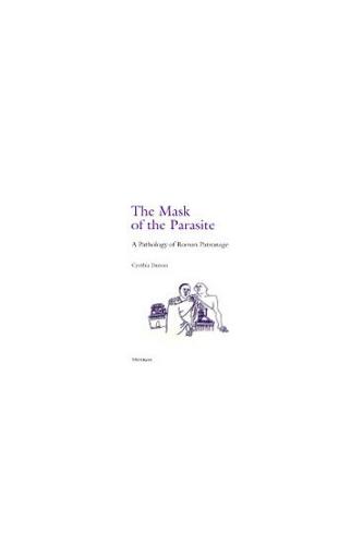 The Mask of the Parasite: A Pathology of Roman Patronage