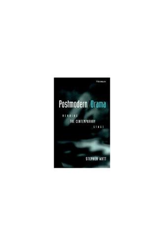 Postmodern/Drama: Reading the Contemporary Stage