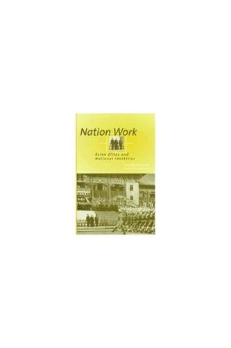 Nation Work: Asian Elites and National Identities