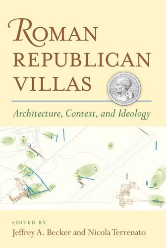 Roman Republican Villas: Architecture, Context, and Ideology