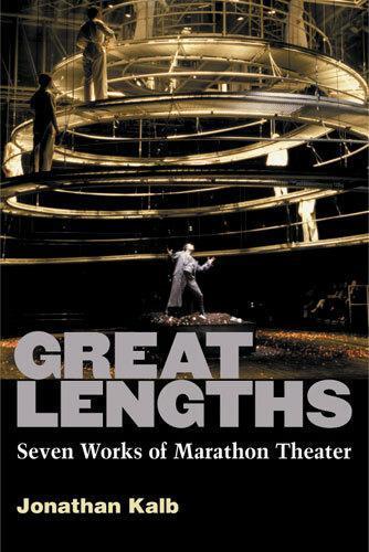 Great Lengths: Seven Works of Marathon Theater