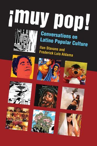 ¡Muy Pop!: Conversations on Latino Popular Culture