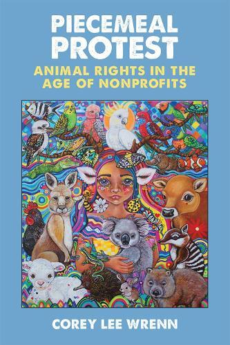 Piecemeal Protest: Animal Rights in the Age of Nonprofits
