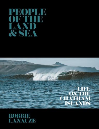 People of the Land & Sea: Life on the Chatham Islands