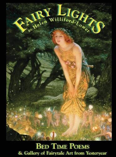Fairy Lights: Bed Time Poems & Gallery of Fairytale Art from Yesteryear