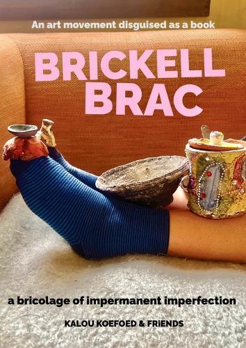 Brickell Brac: a bricolage of impermanent imperfection