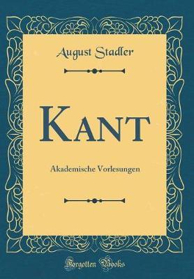Kant: Akademische Vorlesungen (Classic Reprint)