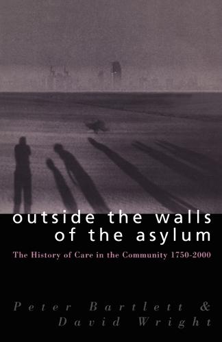 Outside the Walls of the Asylum: On Care in the Community in Modern Britain and Ireland