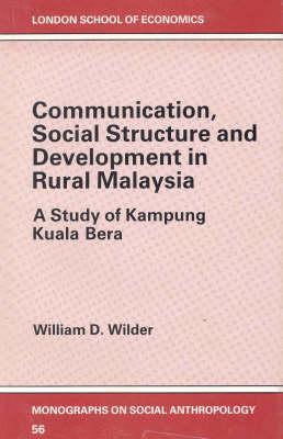 Communication, Social Structure and Development in Rural Malaysia: A Study of Kampung Kuala Bera
