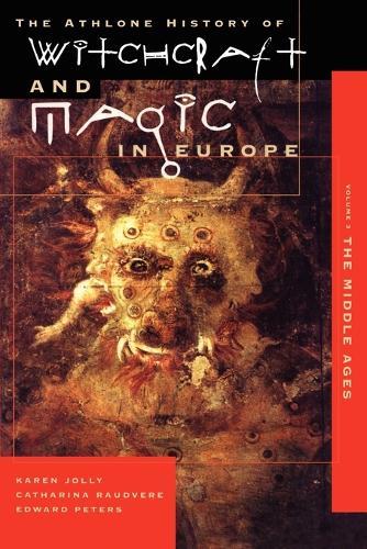 Athlone History of Witchcraft and Magic in Europe: Witchcraft and Magic in the Middle Ages