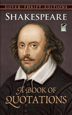 Shakespeare: A Book of Quotations: A Book of Quotations