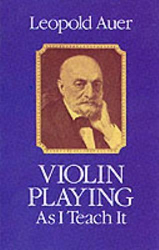 Violin Playing As I Teach It