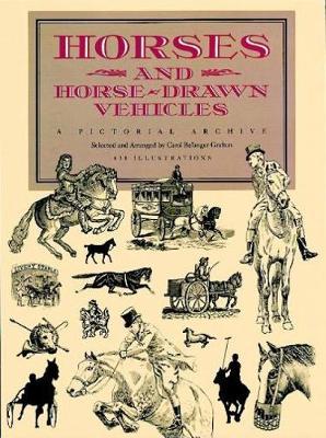 Horses and Horse-Drawn Vehicles: A Pictorial Archive