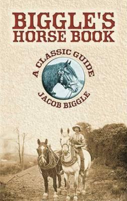 Biggle's Horse Book: A Classic Guide
