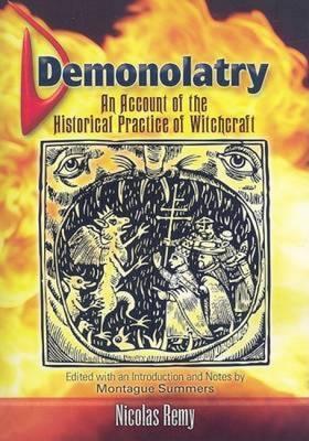 Demonolatry: An Account of the Historical Practice of Witchcraft