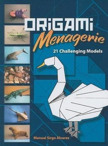 Origami Menagerie: 21 Challenging Models