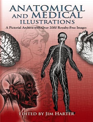 Anatomical and Medical Illustrations: A Pictorial Archive with Over 2000 Royalty-Free Images