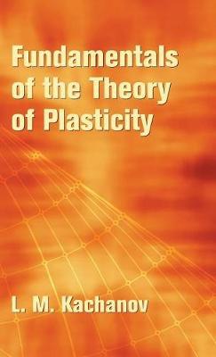 Fundamentals of the Theory of Plasticity
