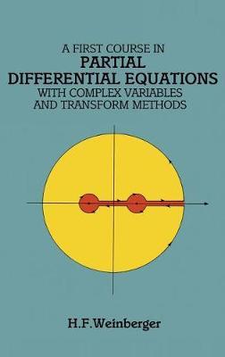 A First Course in Partial Differential Equations: With Complex Variables and Transform Methods