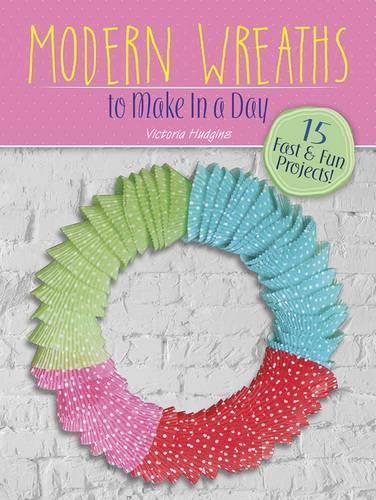 Make in a Day: Modern Wreaths