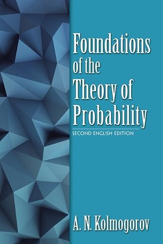 Foundations of the Theory of Probability: Second English Edition