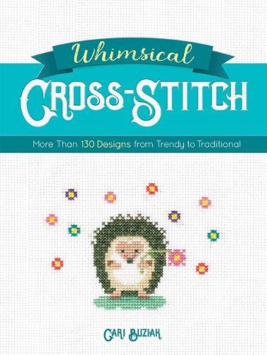 Whimsical Cross-Stitch: 175 Designs from Trendy to Traditional